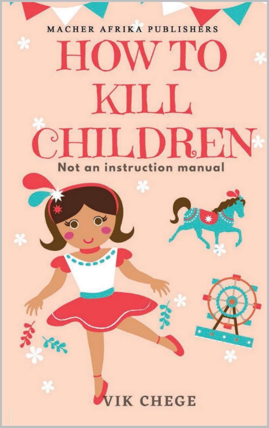 How To Kill Children: Not an instruction manual poster