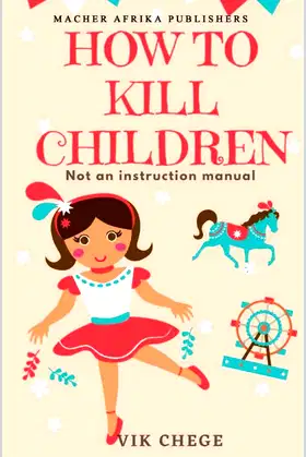 How To Kill Children: Not an instruction manual poster