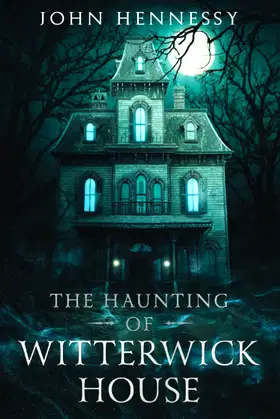 The Haunting of Witterwick House poster