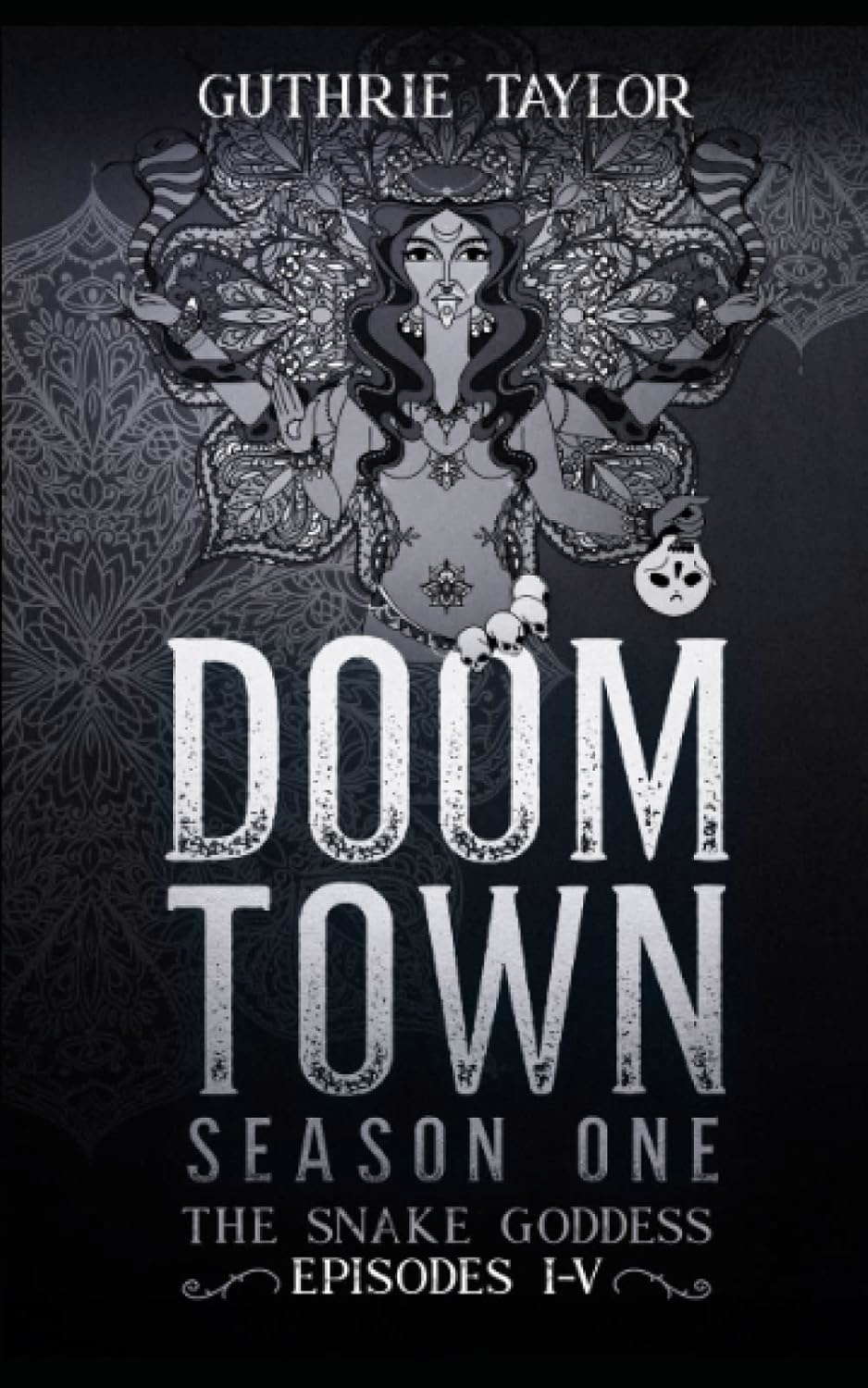 Doom Town Season One: The Snake Goddess Episodes I-V poster