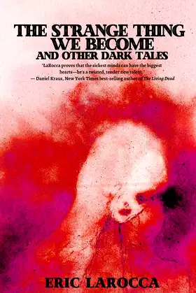 The Strange Thing We Become and Other Dark Tales poster
