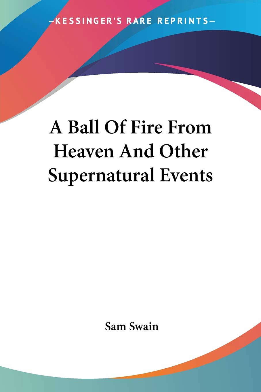 A Ball Of Fire From Heaven And Other Supernatural Events poster