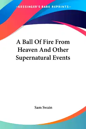A Ball Of Fire From Heaven And Other Supernatural Events poster