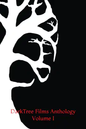 DarkTree Films Anthology Volume I poster