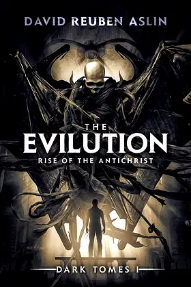 The Evilution: Rise of the Antichrist (Dark Tomes Book 1) poster