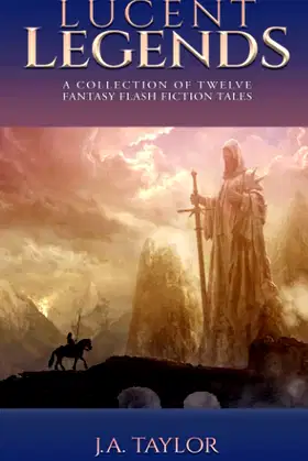 Lucent Legends: A Collection of Twelve Fantasy Flash Fiction Tales poster