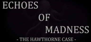 Echoes of Madness - The Hawthorne Case capsule