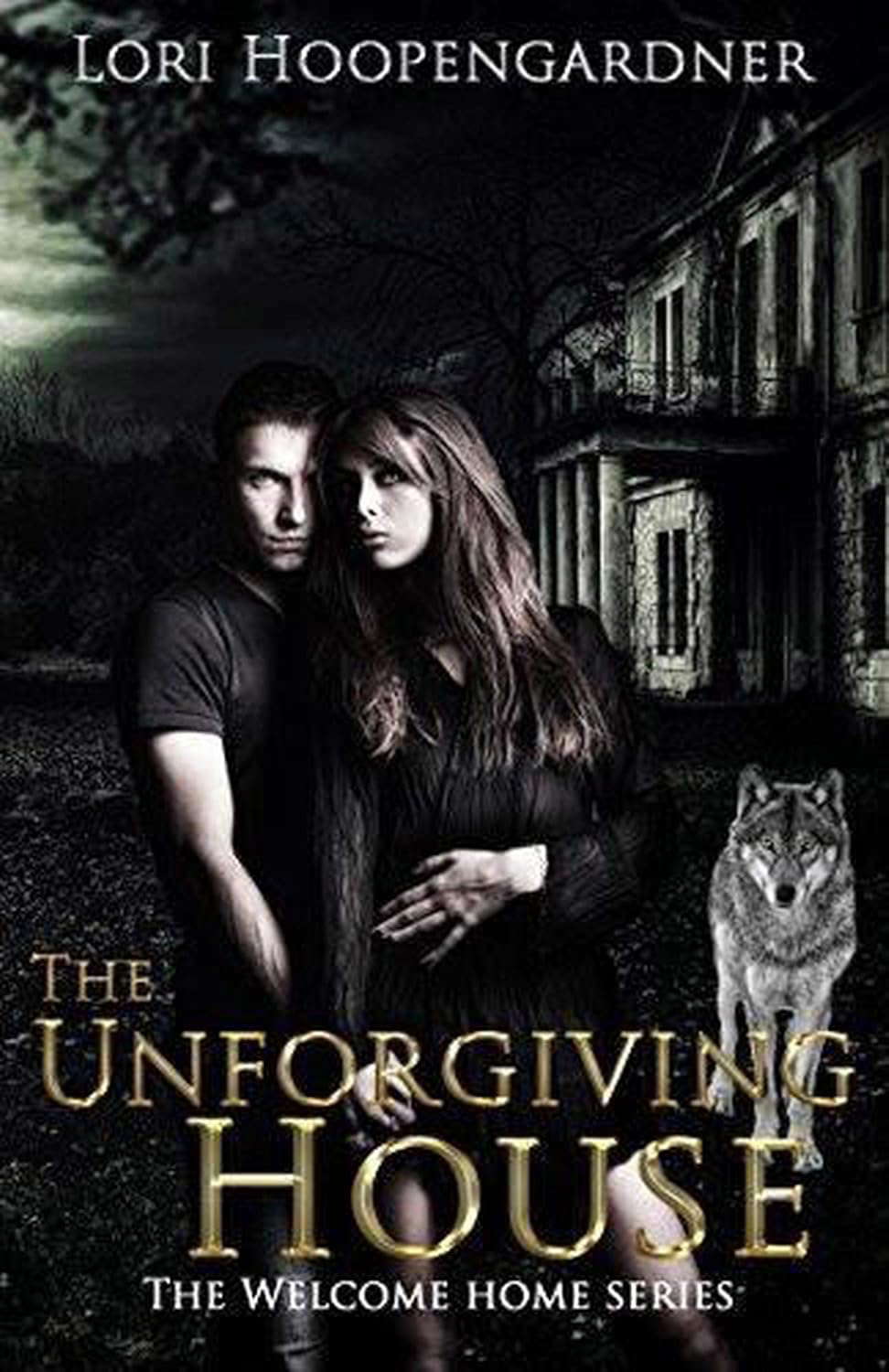 The Unforgiving House (The Welcome Home Series Book 1) poster