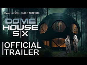 Dome House Six | Official Trailer | Stream Now poster