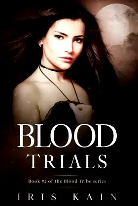 Blood Trials: Book #2 of the Blood Tribe Trilogy poster