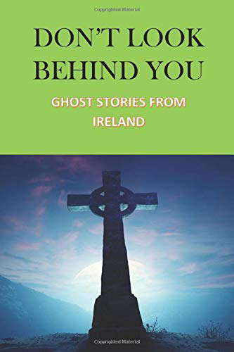 DON'T LOOK BEHIND YOU: GHOST STORIES FROM IRELAND poster
