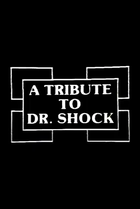 A Tribute to Dr. Shock poster