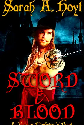 Sword And Blood (Vampire Musketeer Book 1) poster