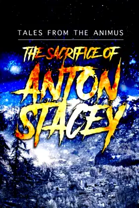 The Sacrifice of Anton Stacey poster