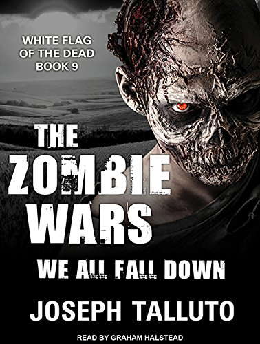 The Zombie Wars: We All Fall Down (White Flag of the Dead, 9) poster