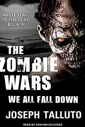 The Zombie Wars: We All Fall Down (White Flag of the Dead, 9) poster