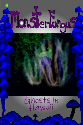 Ghosts in Hawaii (MonsterFungus) poster