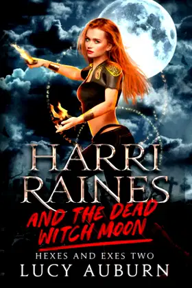 Harri Raines & The Dead-Witch Moon (Hexes and Exes) poster