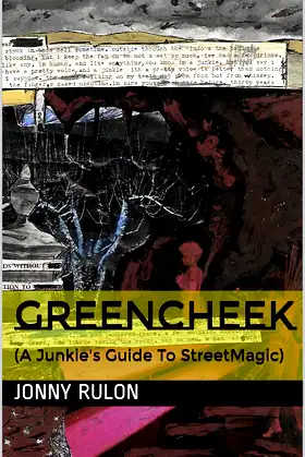 Greencheek: (A Junkie's Guide To StreetMagic) (Red Field Archive Book 1) poster