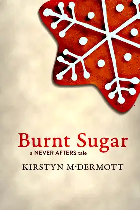 Burnt Sugar: A Never Afters Tale poster