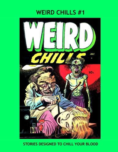 Weird Chills #1: Exciting 1950s Horror Comics -- All Stories --- No Ads poster