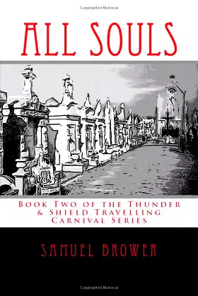 All Souls: Book Two of the Thunder & Shield Travelling Carnival Series poster