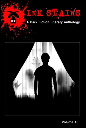 Ink Stains, Volume 13: A Dark Fiction Literary Anthology poster