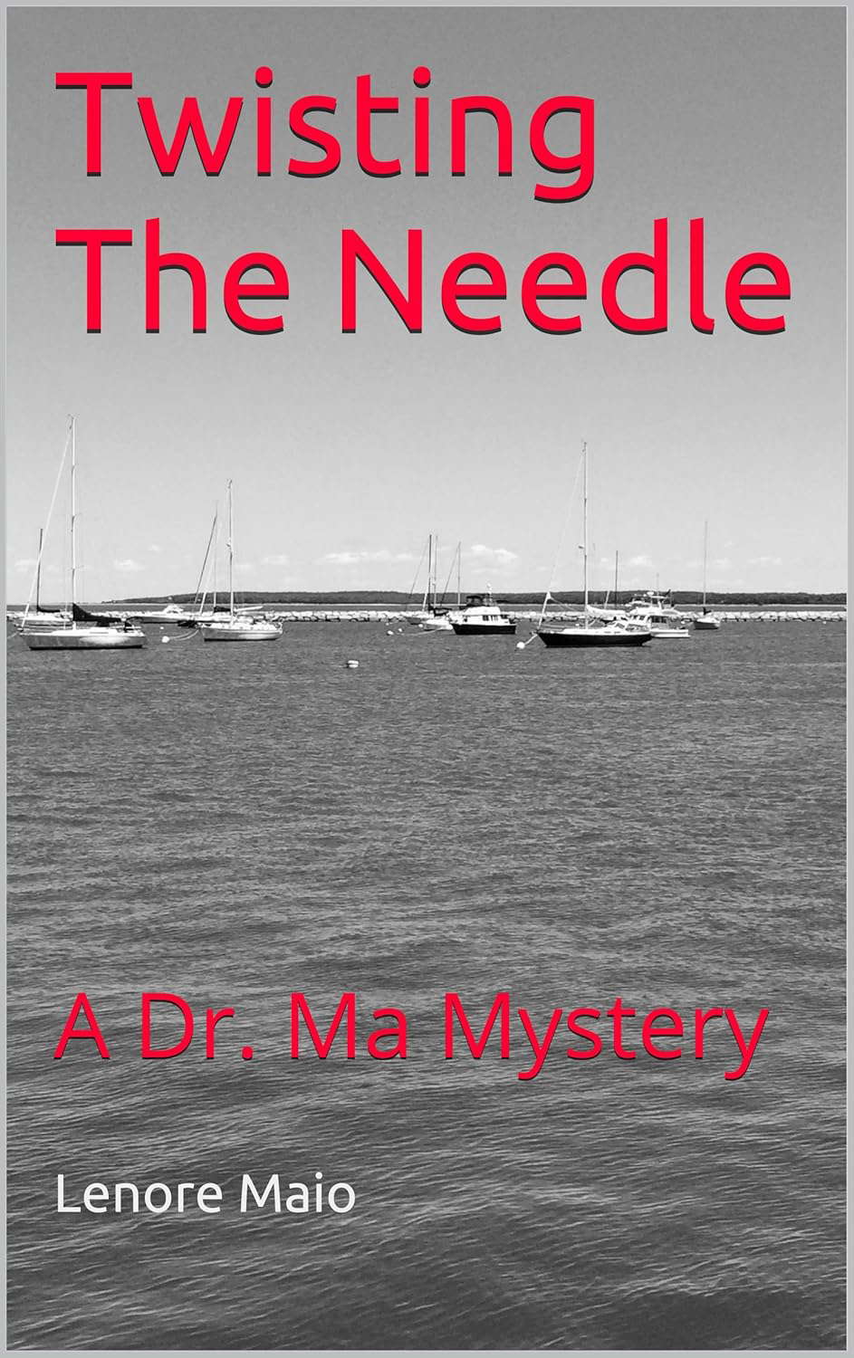 Twisting The Needle: A Dr. Ma Mystery (Dr. Ma Mysteries Book 3) poster