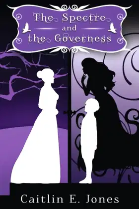 The Spectre and the Governess (The Faire Curiosities) poster