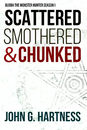 Scattered, Smothered, & Chunked: Bubba the Monster Hunter Season 1 poster