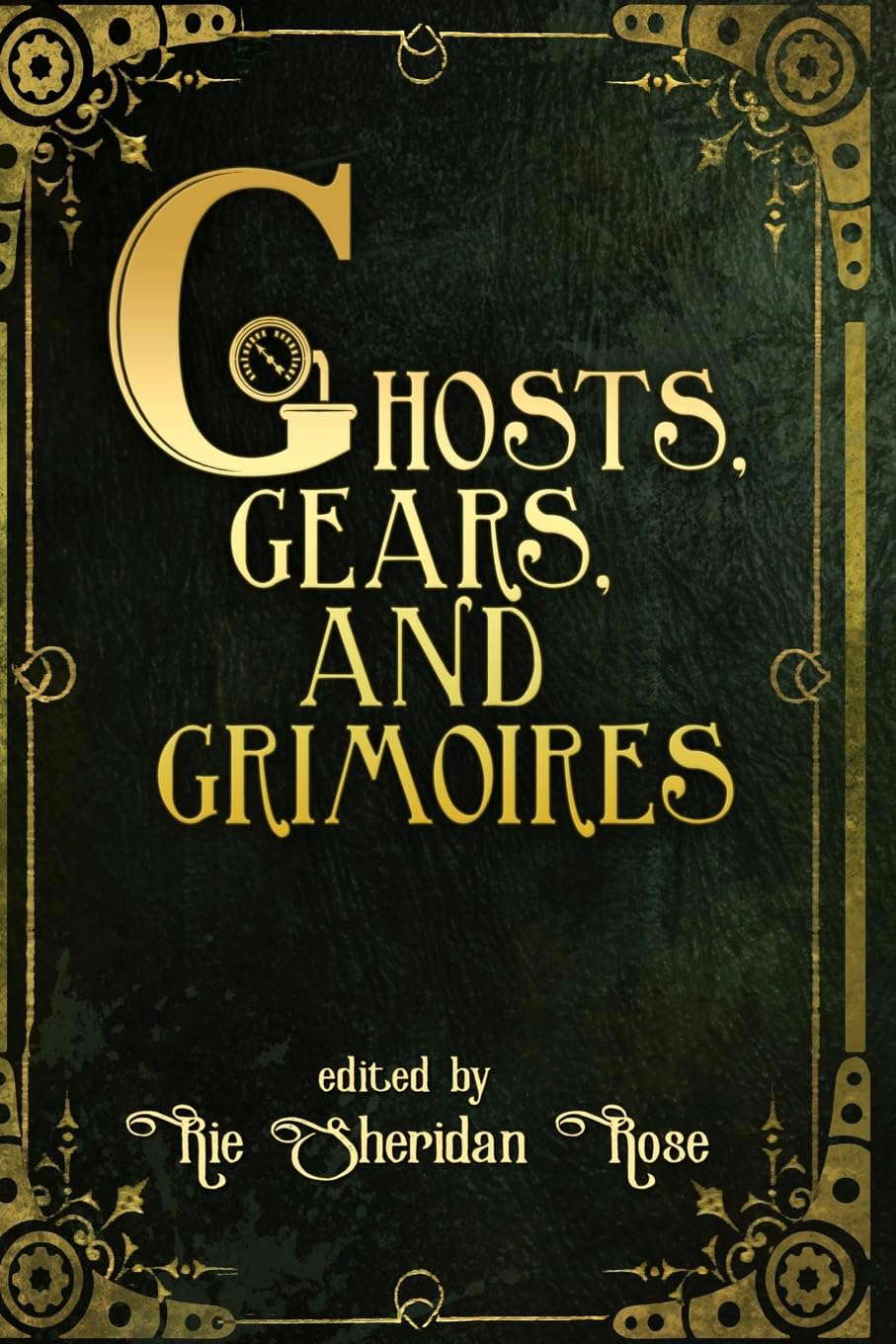 Ghosts, Gears, and Grimoires: A Steampunk Anthology poster