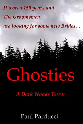 Ghosties: A Dark Woods Terror poster