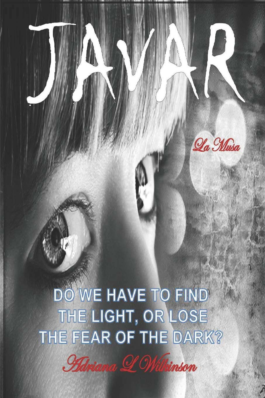 Javar: Do we have to find the light, or lose the fear of the dark? poster