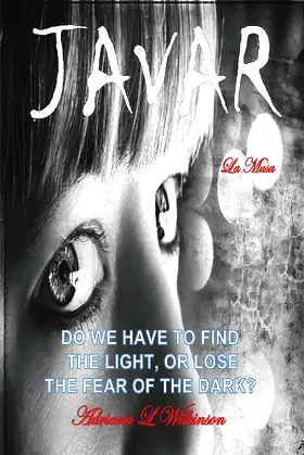 Javar: Do we have to find the light, or lose the fear of the dark? poster