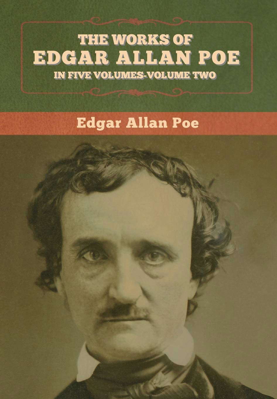 The Works of Edgar Allan Poe: In Five Volumes-Volume two poster