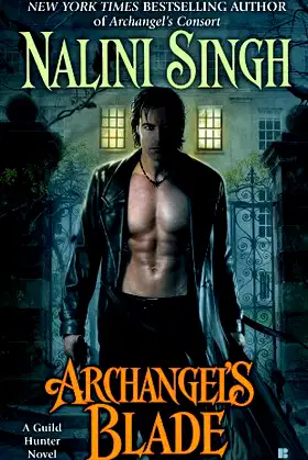 Archangel's Blade (Guild Hunter Book 4) poster