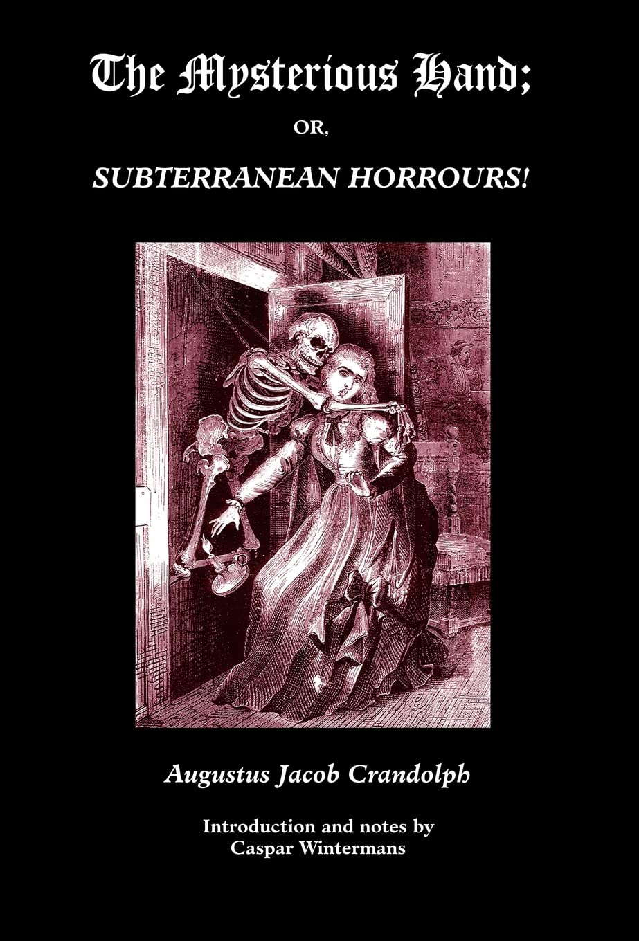 The Mysterious Hand; Or, Subterranean Horrours! (Gothic Classics) poster