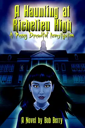 A Haunting at Richelieu High: A Penny Dreadful Investigation poster