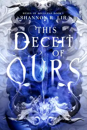 This Deceit of Ours (Reign of Soulless Book 1) poster