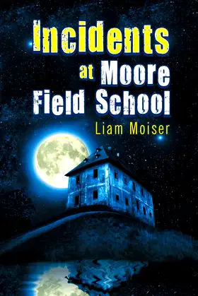 Incidents at Moore Field School poster