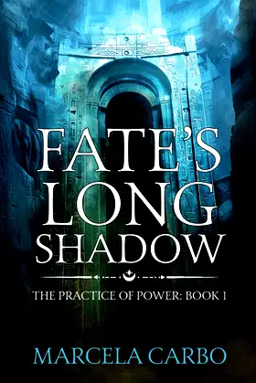 Fate's Long Shadow: The Practice of Power Book One poster