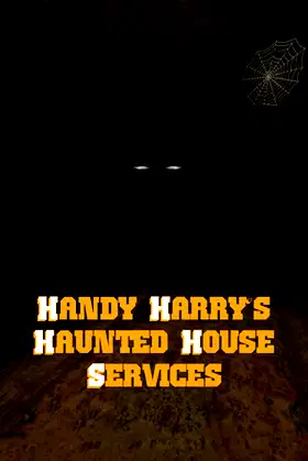 Handy Harry's Haunted House Services poster
