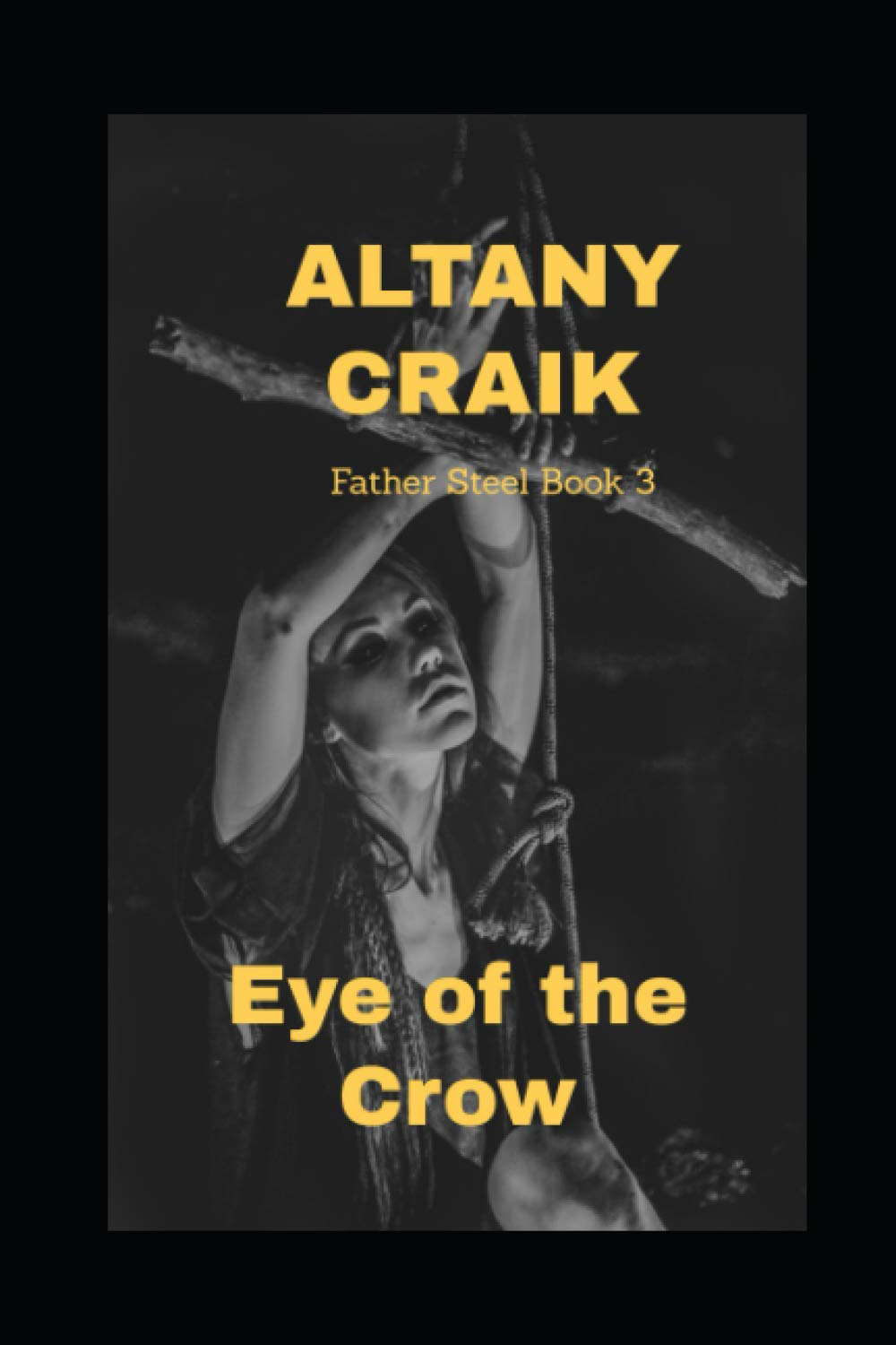 The Eye of the Crow: A Father Steel Novel poster