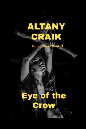 The Eye of the Crow: A Father Steel Novel poster