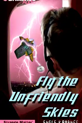 Fly the Unfriendly Skies (Strange Matter® Series, 7) poster
