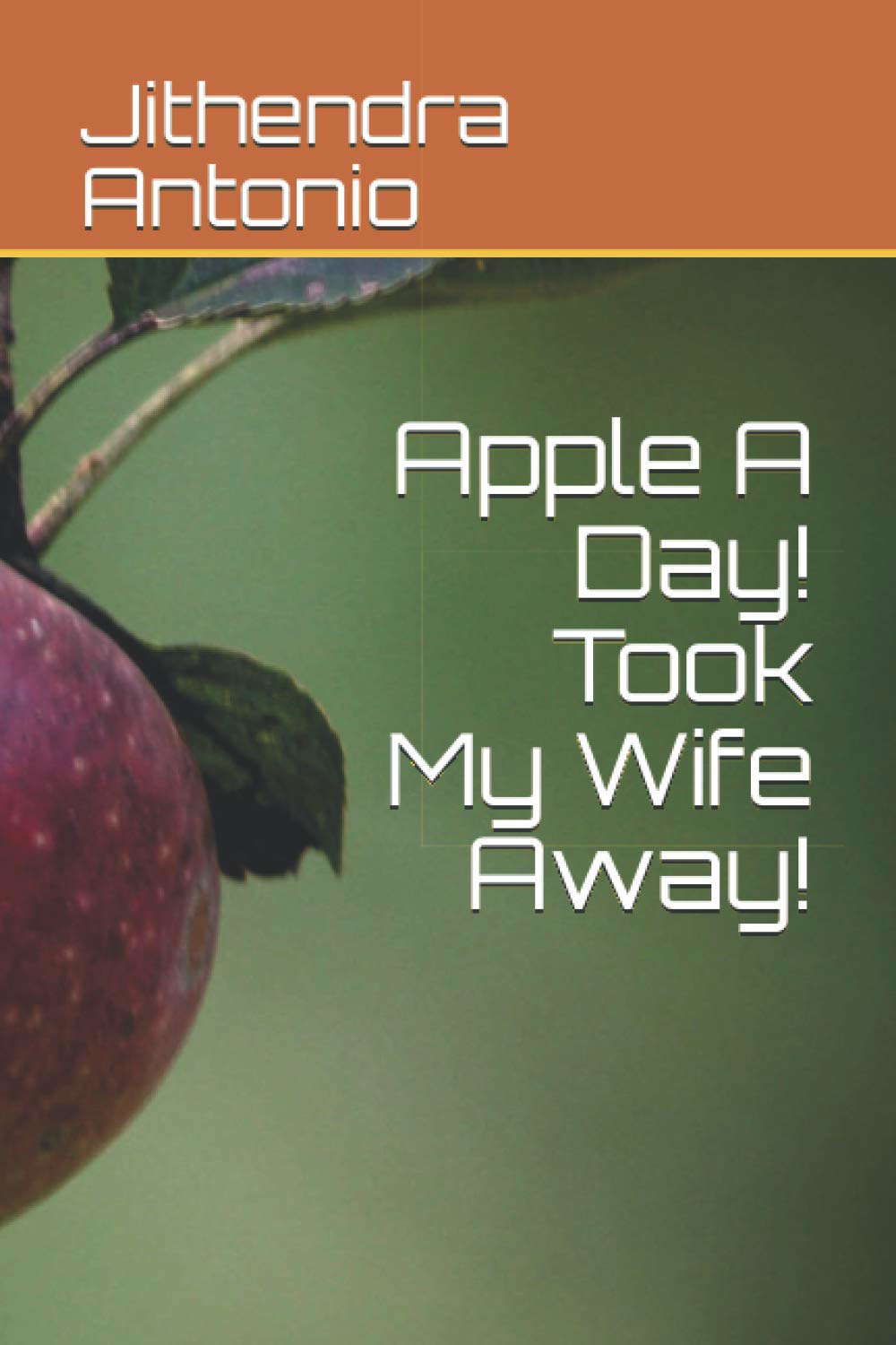 Apple A Day! Took My Wife Away! poster