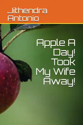 Apple A Day! Took My Wife Away! poster