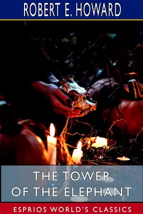 The Tower of the Elephant (Esprios Classics) poster