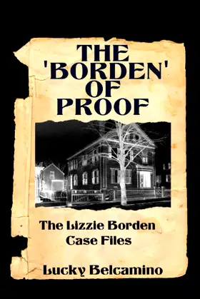 The Borden of Proof: The Lizzie Borden Case Files poster