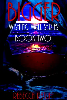 Bigger (Wishing Well Series Book Two 2) poster
